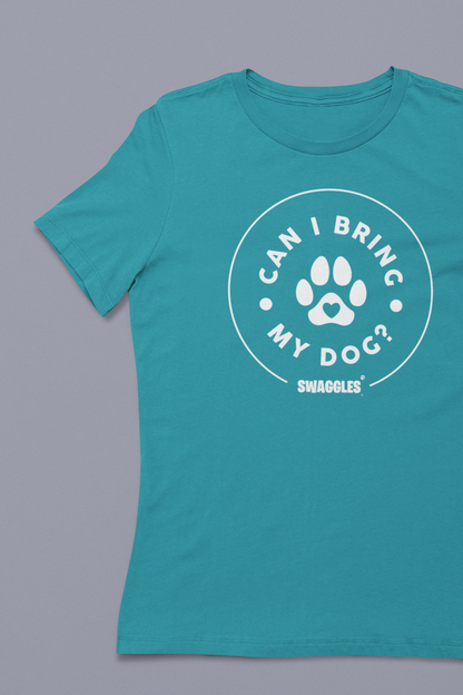 "Can I Bring My Dog?" - Paw Design - Women's Crew Neck Tee