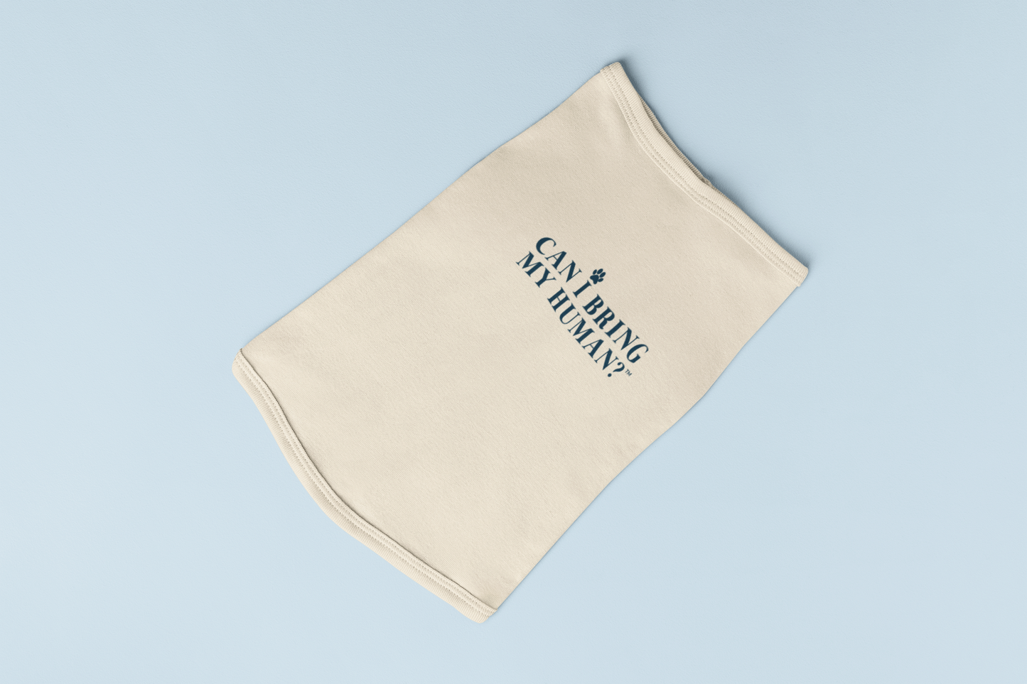 "Can I Bring My Human?" - Custom Pet Onesie